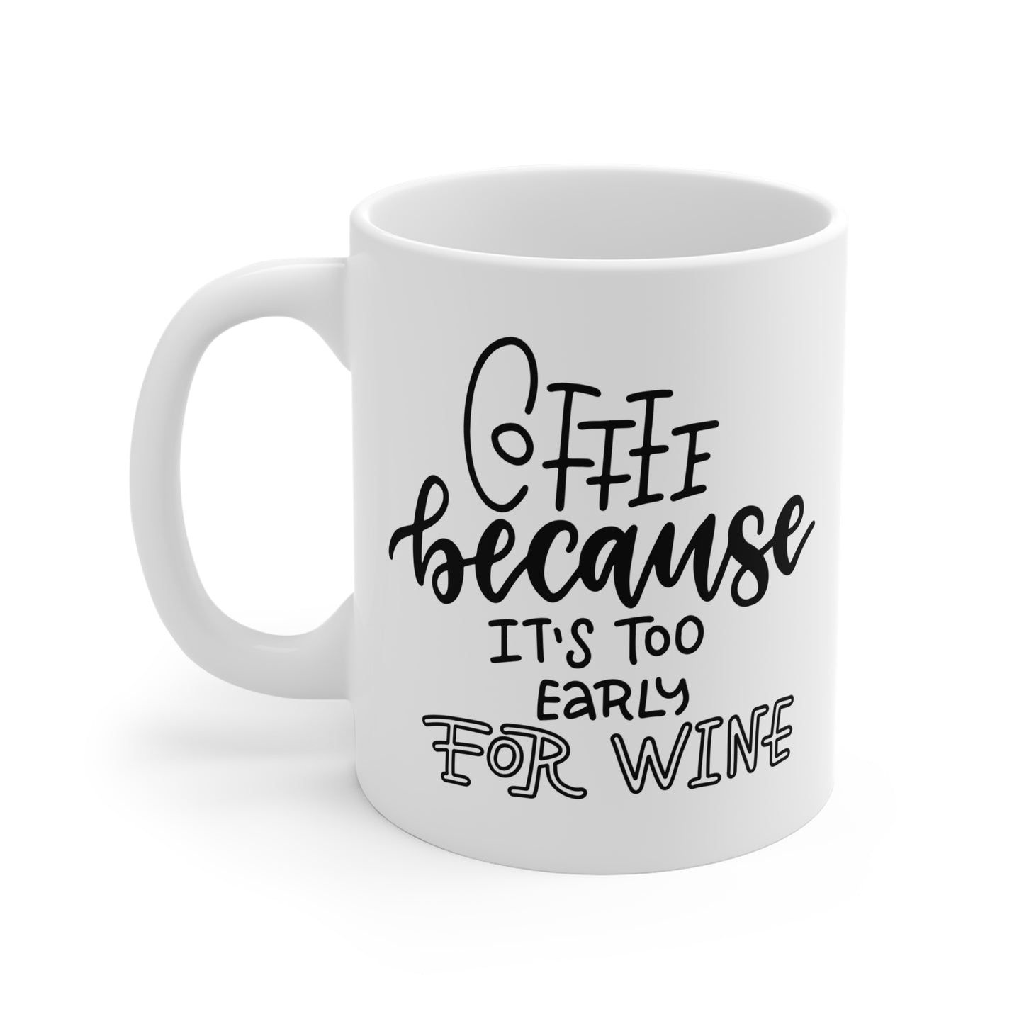 Caneca de Cerâmica - Coffee, because…