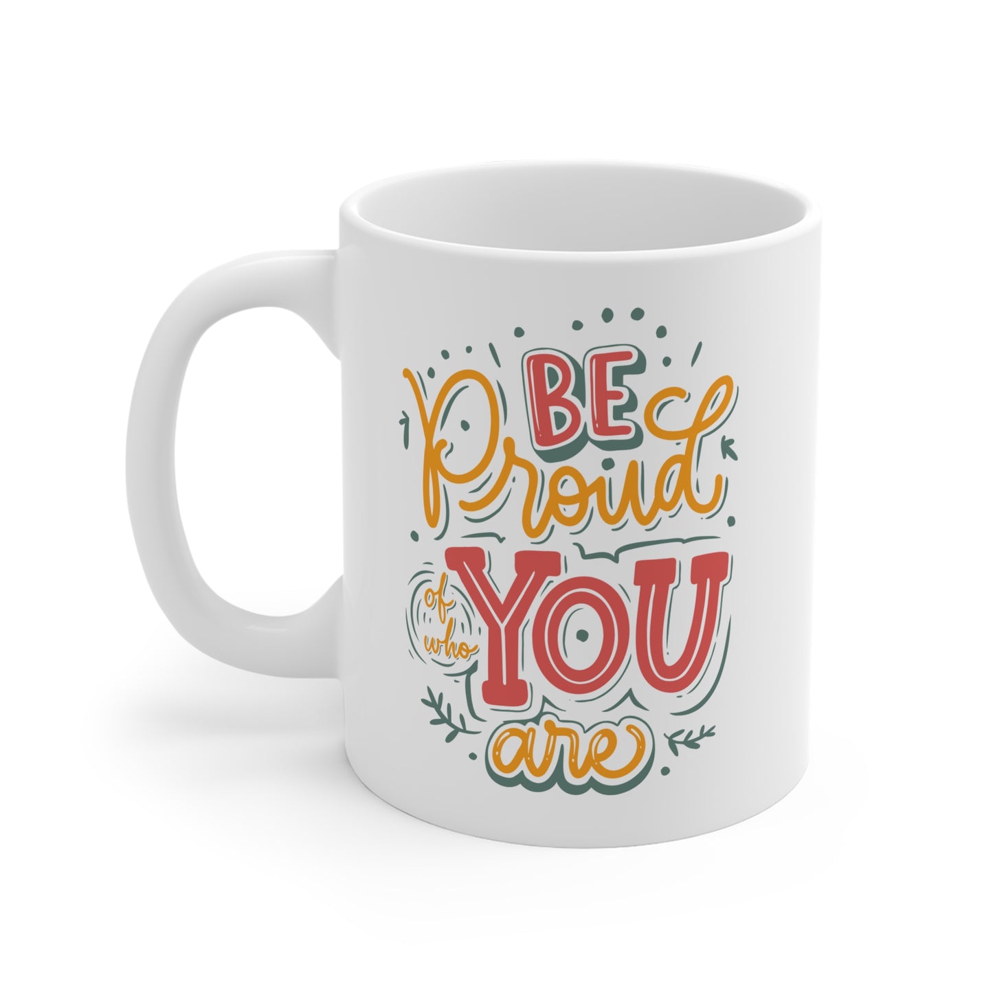 Caneca de Cerâmica - Be Proud of Who You Are